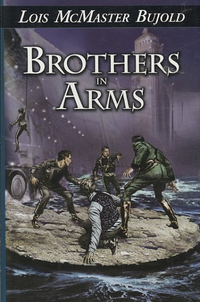 Brothers in arms / by Lois McMaster Bujold ; edited by Anthony Lewis.