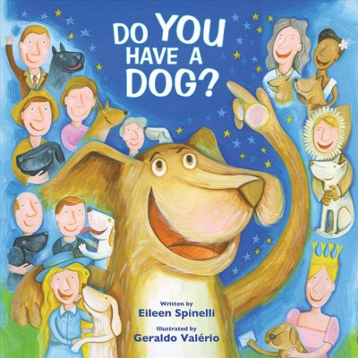 Do you have a dog? / written by Eileen Spinelli ; illustrated by Geraldo Valério.