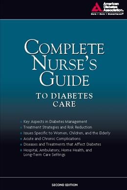 Complete nurse's guide to diabetes care / Belinda P. Childs, editor ; Marjorie Cypress, editor ; Geralyn Spollett, editor.