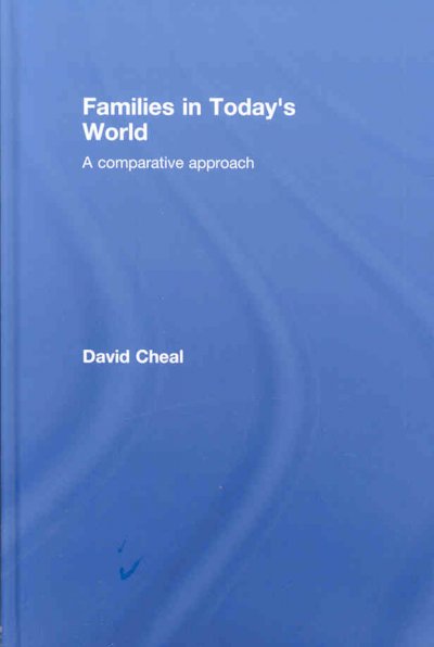 Families in today's world : a comparative approach / David Cheal.