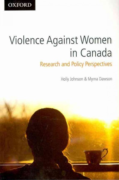 Violence against women in Canada : research and policy perspectives.