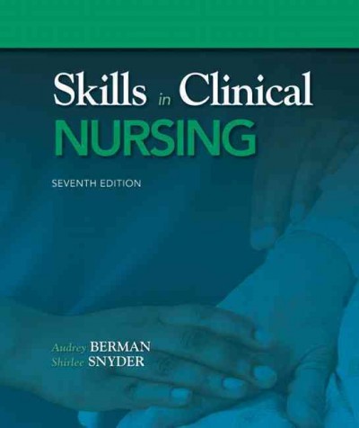 Skills in clinical nursing / Audrey Berman, Shirlee J. Snyder.