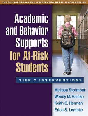 Academic and behavior supports for at-risk students : tier 2 interventions / Melissa Stormont ... [et al.].