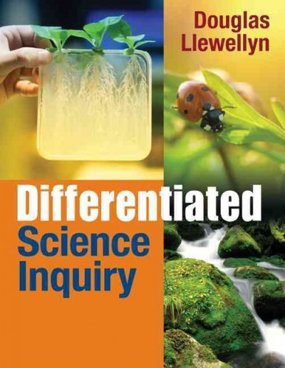 Differentiated science inquiry / Douglas Llewellyn.