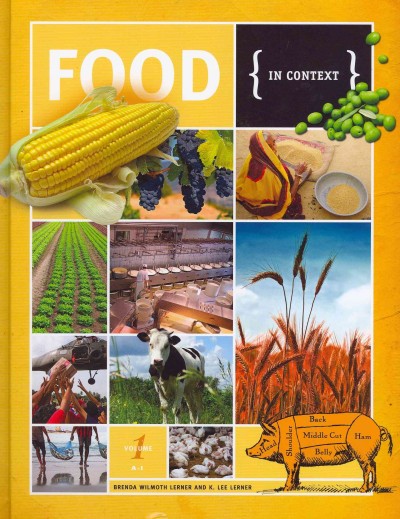 Food : in context / Brenda Wilmoth Lerner & K. Lee Lerner, editors.