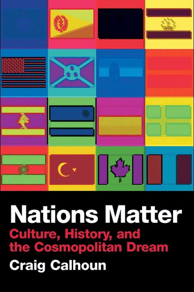 Nations matter [electronic resource] : citizenship, solidarity, and the cosmopolitan dream / Craig Calhoun.