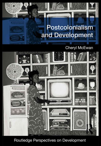 Postcolonialism and development [electronic resource] / Cheryl McEwan.