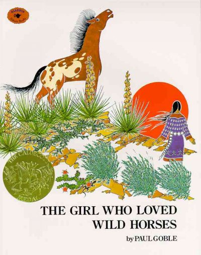 The girl who loved wild horses / story and illustrated by Paul Goble.