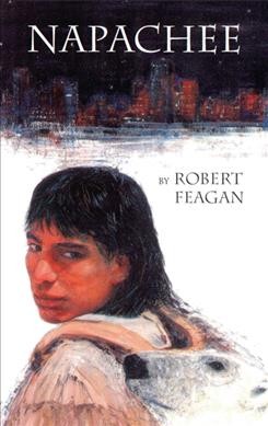 Napachee : a novel / by Robert Feagan.