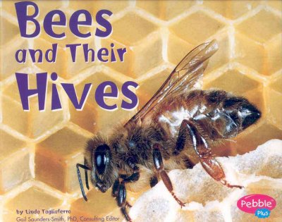 Bees and their hives / by Linda Tagliaferro.