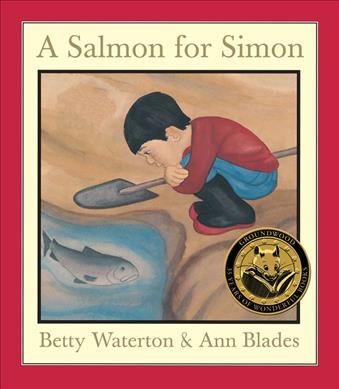 A salmon for Simon / story by Betty Waterton ; pictures by Ann Blades.