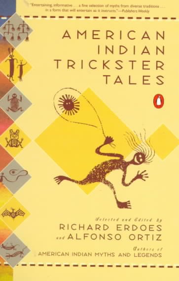 American Indian trickster tales / selected and edited by Richard Erdoes and Alfonso Ortiz.
