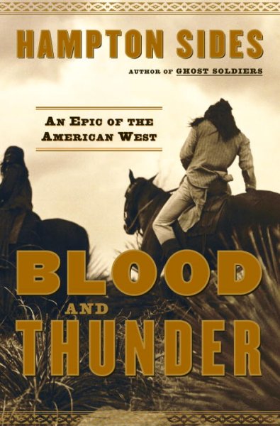 Blood and thunder : an epic of the American West / Hampton Sides.