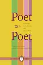 Poet to poet : poems written to poets and the stories that inspired them / edited by Julie Roorda and Elana Wolff.