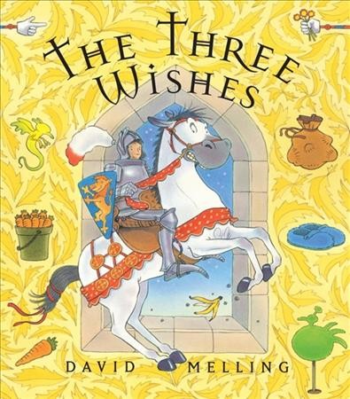 The three wishes / written and illustrated by David Melling.
