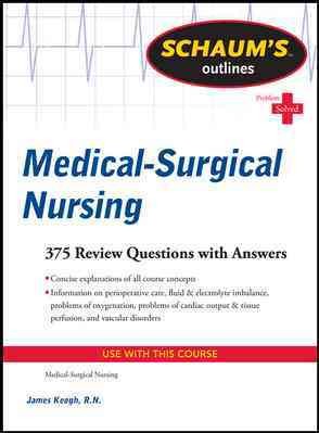 Schaum's outlines : medical-surgical nursing / James Keogh.