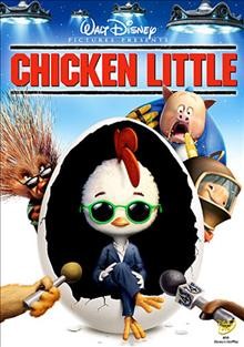 Chicken Little / Walt Disney Pictures ; produced by Randy Fullmer ; story by Mark Dindal, Mark Kennedy ; screenplay by Steve Bencich & Ron J. Friedman, Ron Anderson ; directed by Mark Dindal.