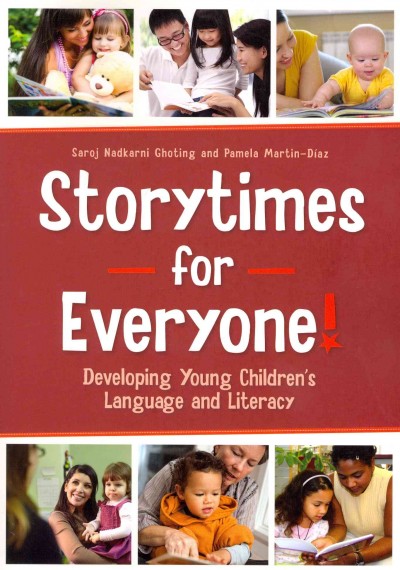 Storytimes for everyone! : developing young children's language and literacy / Saroj Nadkarni Ghoting and Pamela Martin-Díaz.