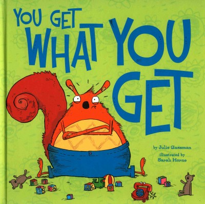 You get what you get / by Julie Gassman ; illustrated by Sarah Horne.