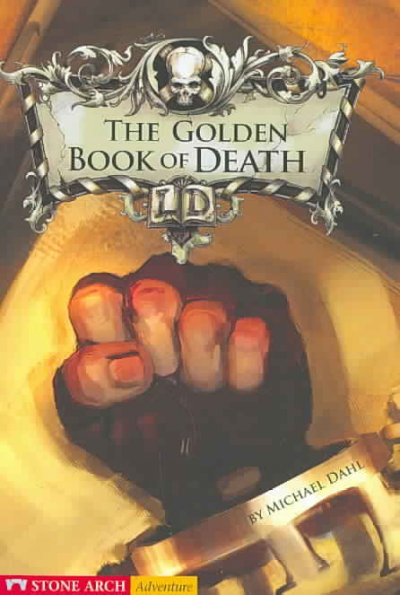 The golden book of death / by Michael Dahl ; illustrated by Serg Souleiman.