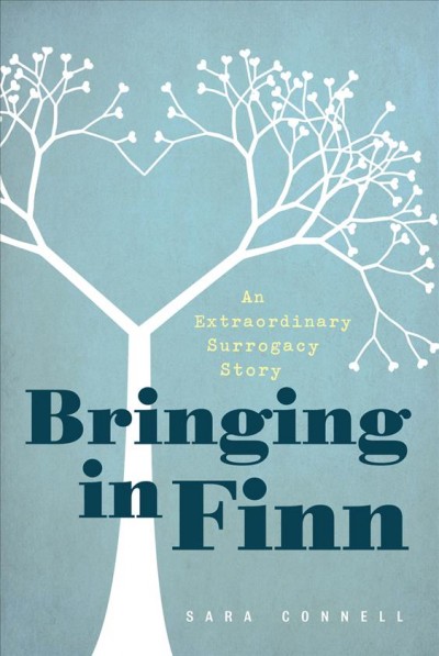 Bringing in Finn [electronic resource] : an Extraordinary Surrogacy Story.