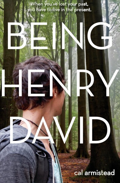 Being Henry David [electronic resource] / by Cal Armistead.