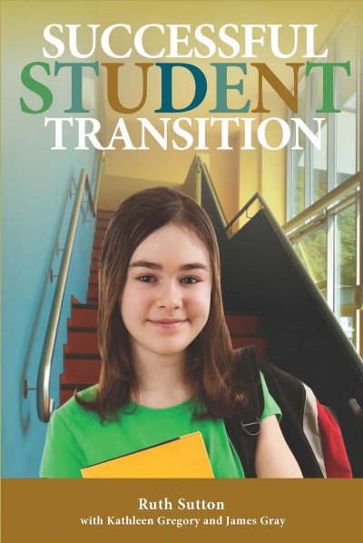 Successful student transition [electronic resource] / Ruth Sutton.