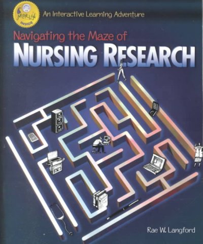 Navigating the maze of nursing research : an interactive learning adventure / Rae W. Langford.