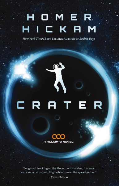 Crater [electronic resource] : a helium-3 novel / Homer Hickam.