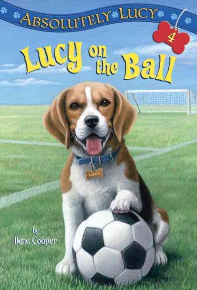 Lucy on the ball [electronic resource] / by Ilene Cooper ; illustrated by David Merrrell.