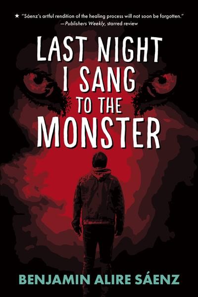 Last night I sang to the monster [electronic resource] : a novel / Benjamin Alire Sáenz.