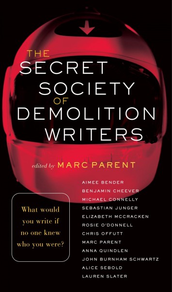 The secret society of demolition writers [electronic resource] : stories / by Aimee Bender ... [et al.] ; edited by Marc Parent.
