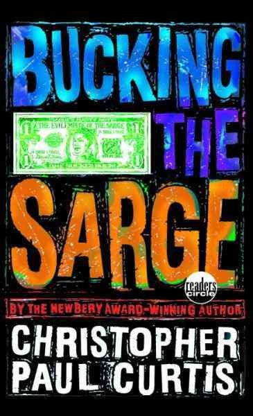 Bucking the Sarge [electronic resource] / Christopher Paul Curtis.