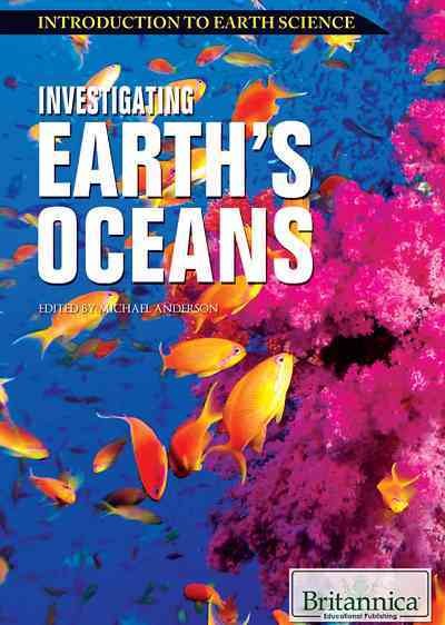Investigating earth's oceans [electronic resource] / edited by Michael Anderson.