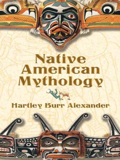 Native American mythology / Hartley Burr Alexander.