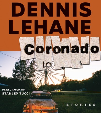 Coronado [electronic resource] / Dennis Lehane.