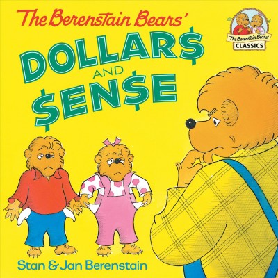 The Berenstain Bears dollars and sense [electronic resource] / Stan & Jan Berenstain.