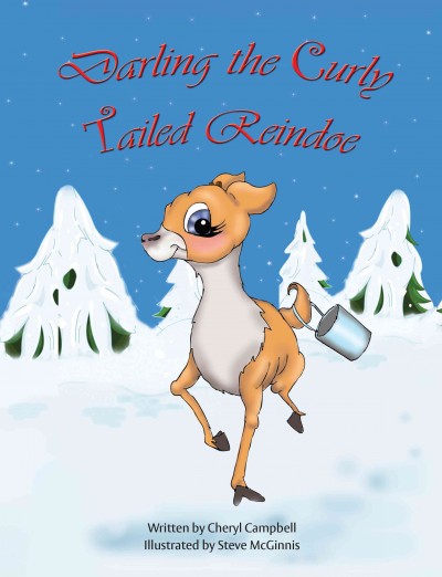 Darling the curly tailed reindoe [electronic resource] / written by Cheryl Campbell ; illustrated by Steve McGinnis.