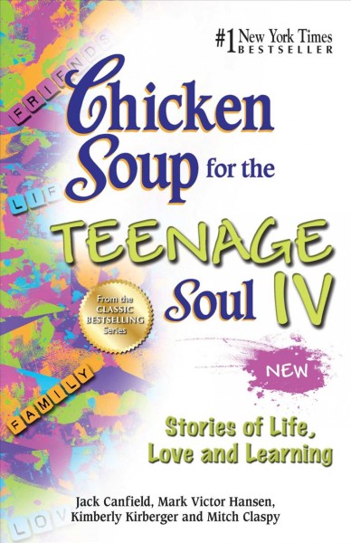 Chicken soup for the teenage soul IV [electronic resource] : stories of life, love, and learning / [compiled by] Jack Canfield ... [et al.].