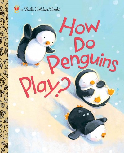 How do penguins play? [electronic resource] / by Elizabeth Dombey; illustrated by David Waker.