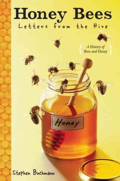 Honey bees [electronic resource] : letters from the hive / Stephen Buchmann.