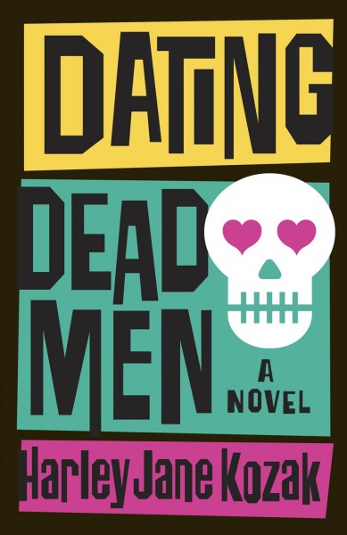 Dating dead men [electronic resource] / Harley Jane Kozak.