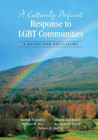 A culturally proficient response to LGBT communities : a guide for educators / Randall B. Lindsey ... [et al].
