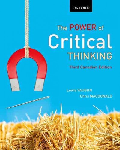 The power of critical thinking / Lewis Vaughn, Chris MacDonald.