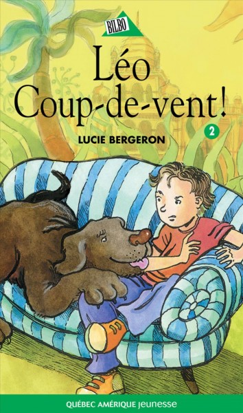 Léo coup-de-vent! / Lucie Bergeron ; illustrations, Caroline Merola.