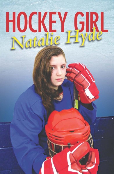Hockey girl / Natalie Hyde.