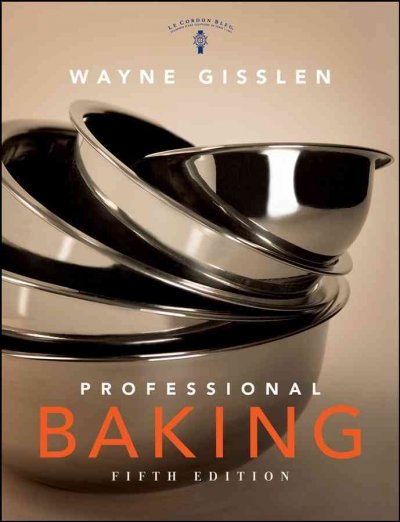Professional Baking / Wayne Gisslen ; photography by J. Gerard Smith ; with a foreword by André J. Cointreau.