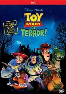 Toy story of terror! [videorecording] / Pixar Animation Studios, Walt Disney Pictures ; directed by Angus MacLane.
