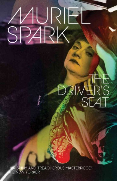The driver's seat / Muriel Spark.