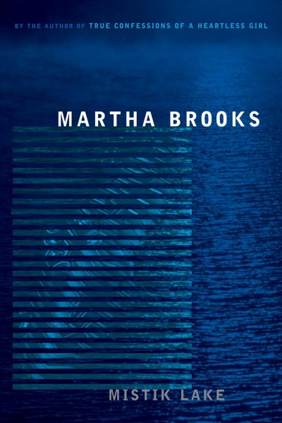 Mistik Lake [electronic resource] / Martha Brooks.